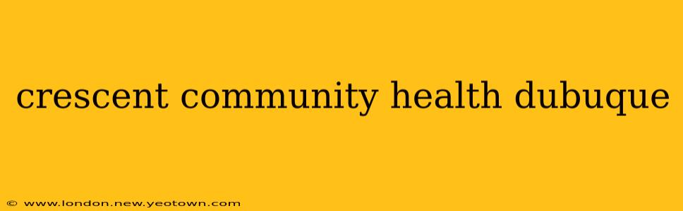 crescent community health dubuque
