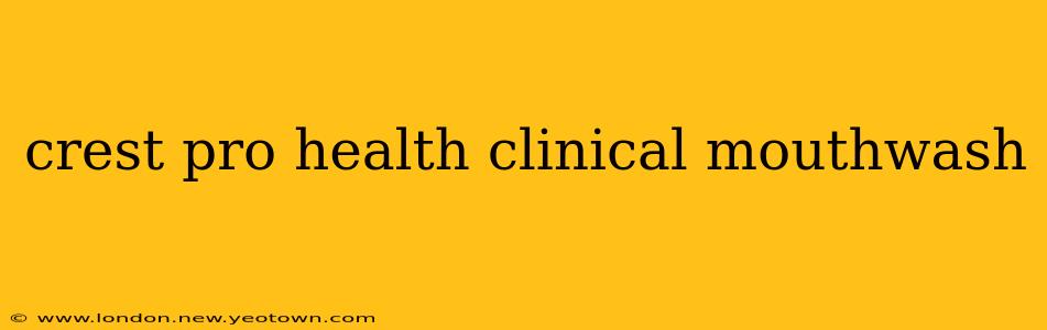 crest pro health clinical mouthwash