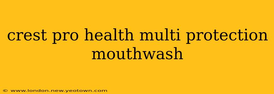 crest pro health multi protection mouthwash