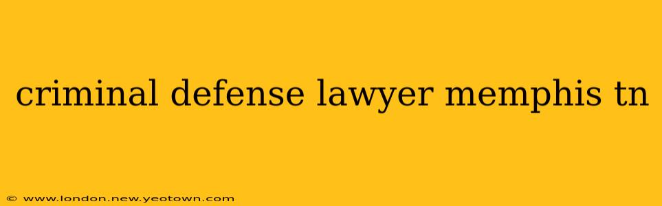 criminal defense lawyer memphis tn