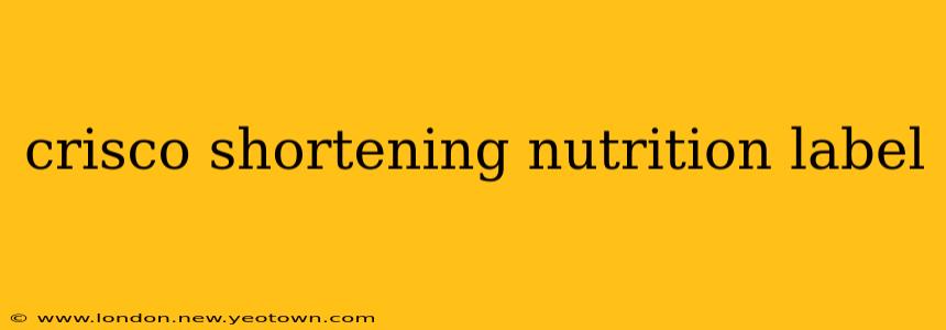 crisco shortening nutrition label