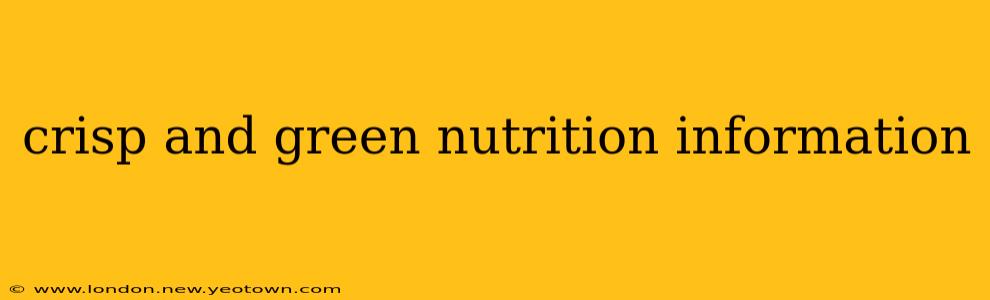 crisp and green nutrition information