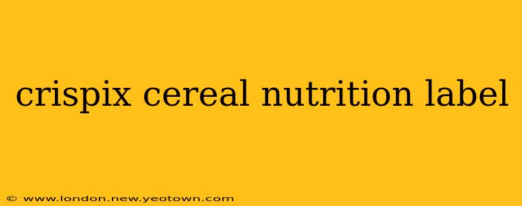 crispix cereal nutrition label