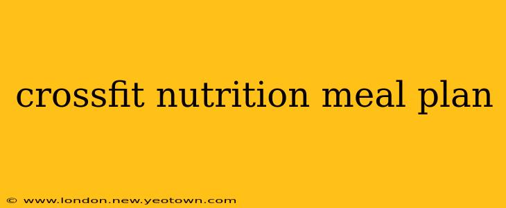 crossfit nutrition meal plan