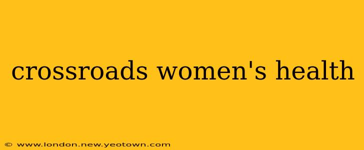 crossroads women's health