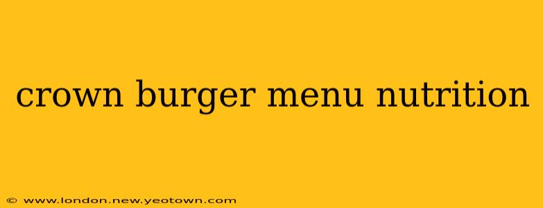 crown burger menu nutrition