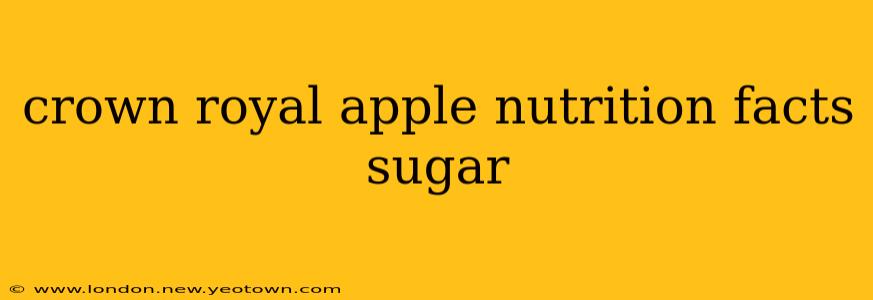 crown royal apple nutrition facts sugar