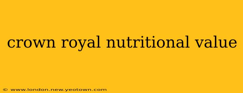 crown royal nutritional value