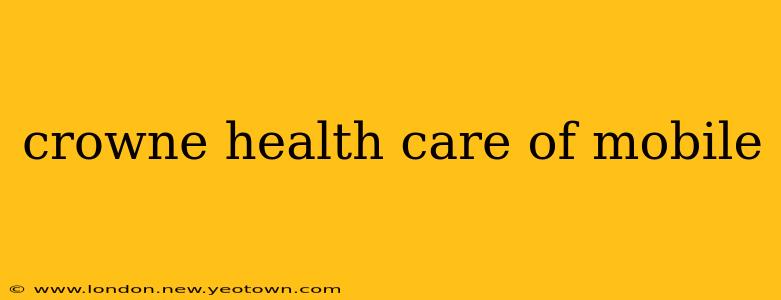 crowne health care of mobile