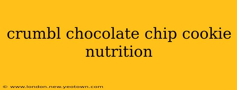 crumbl chocolate chip cookie nutrition