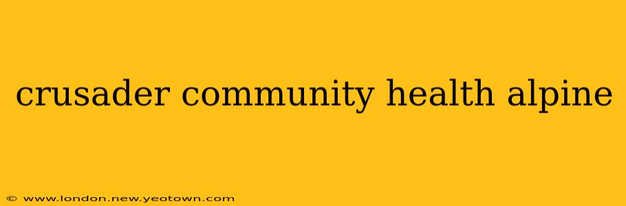 crusader community health alpine