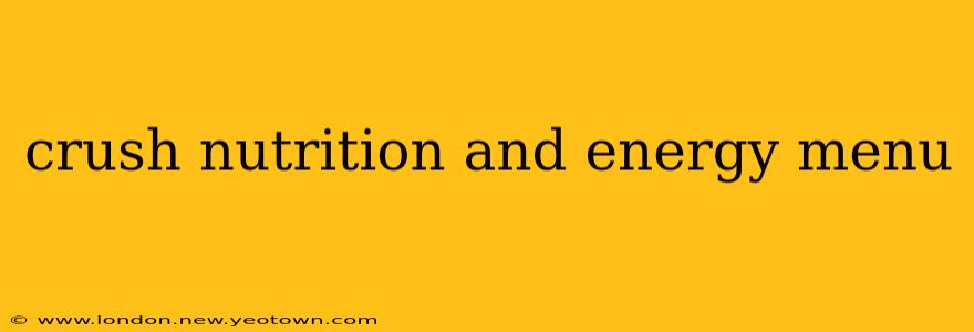 crush nutrition and energy menu