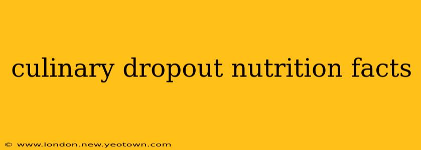 culinary dropout nutrition facts