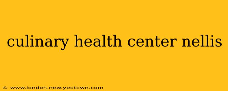 culinary health center nellis