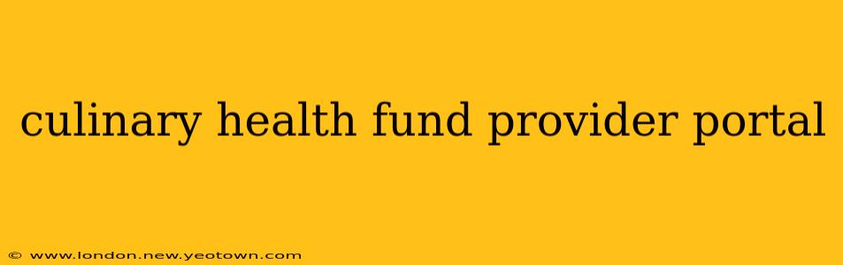 culinary health fund provider portal