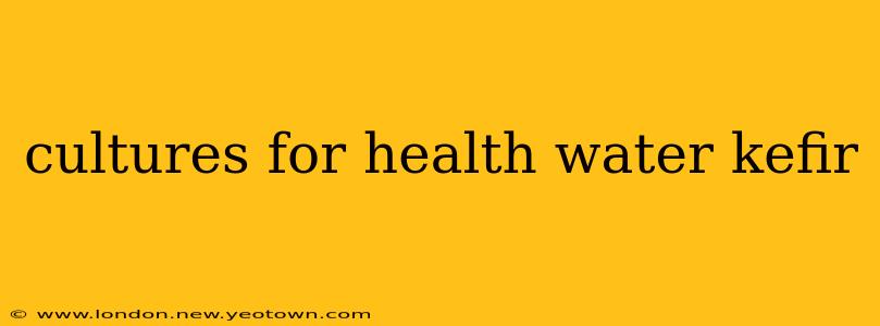 cultures for health water kefir