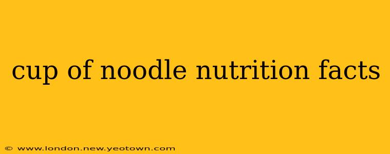 cup of noodle nutrition facts
