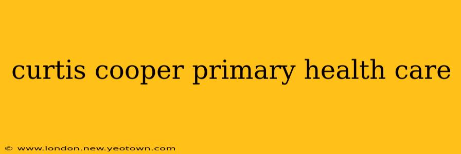 curtis cooper primary health care