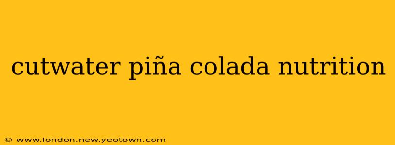 cutwater piña colada nutrition
