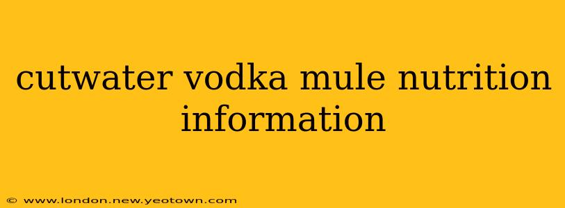 cutwater vodka mule nutrition information