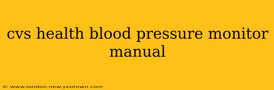 cvs health blood pressure monitor manual