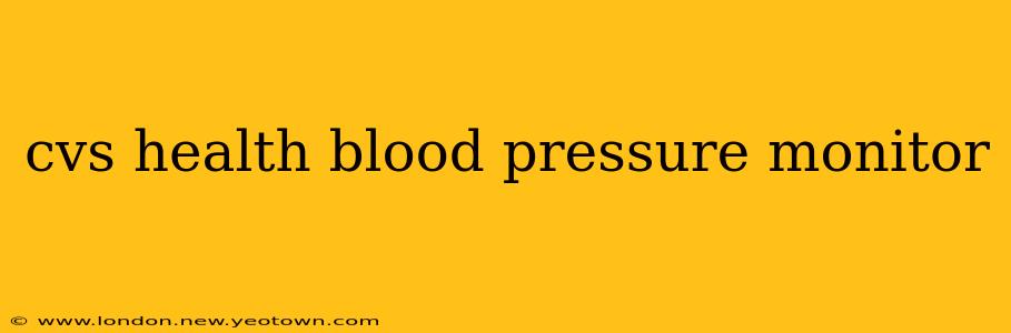 cvs health blood pressure monitor