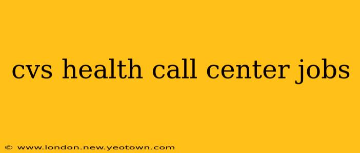 cvs health call center jobs