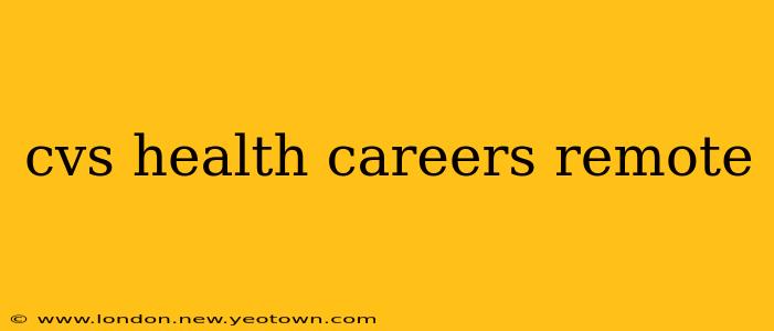 cvs health careers remote