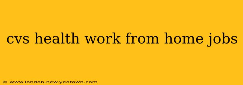 cvs health work from home jobs