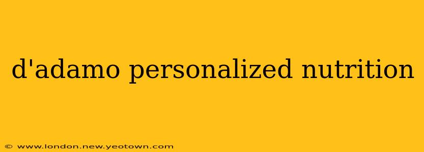 d'adamo personalized nutrition