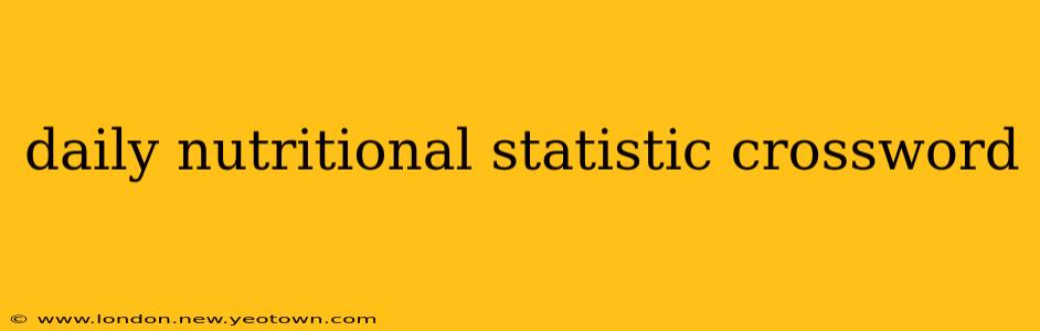 daily nutritional statistic crossword