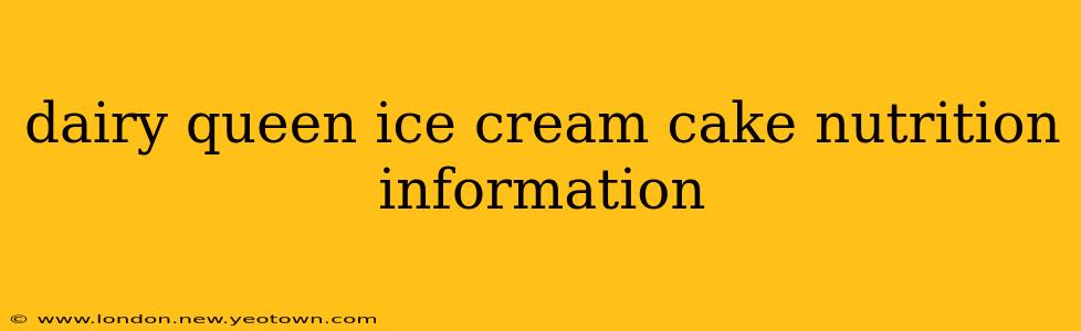 dairy queen ice cream cake nutrition information
