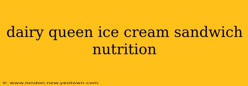 dairy queen ice cream sandwich nutrition