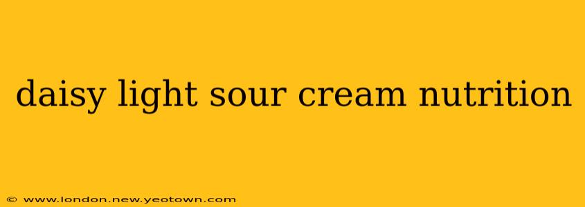 daisy light sour cream nutrition