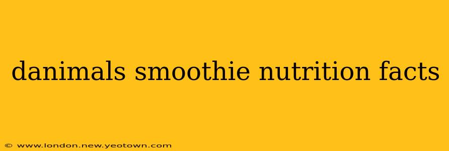 danimals smoothie nutrition facts