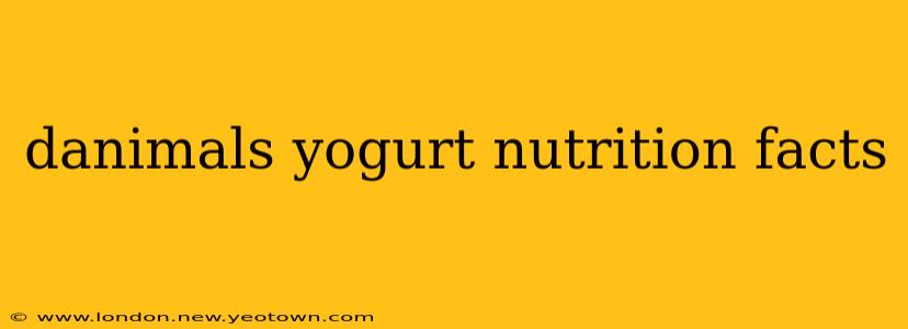 danimals yogurt nutrition facts