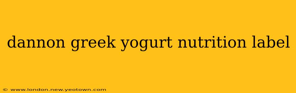 dannon greek yogurt nutrition label