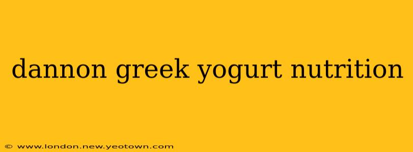 dannon greek yogurt nutrition