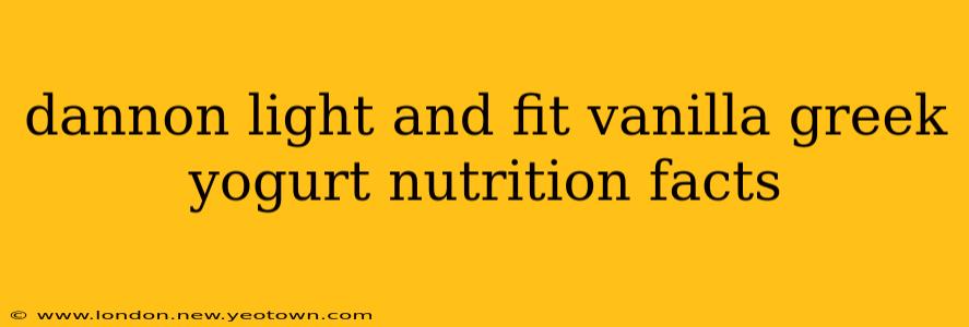 dannon light and fit vanilla greek yogurt nutrition facts