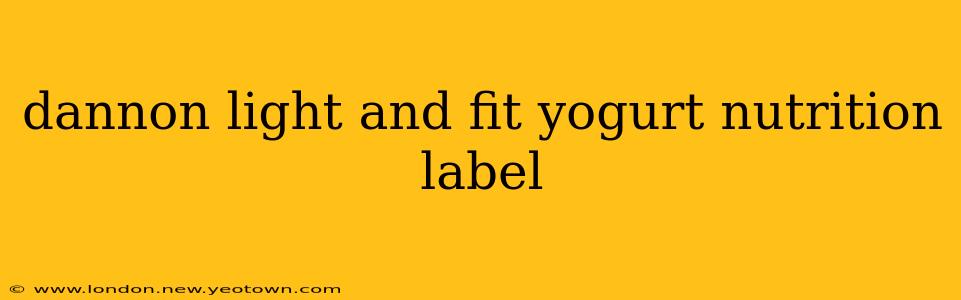 dannon light and fit yogurt nutrition label