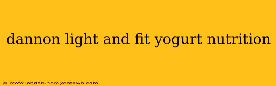 dannon light and fit yogurt nutrition