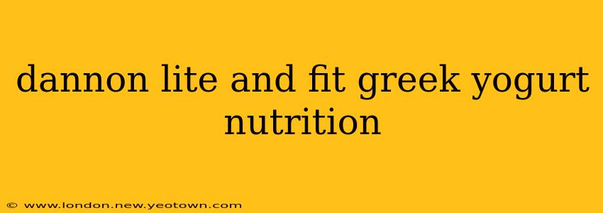 dannon lite and fit greek yogurt nutrition