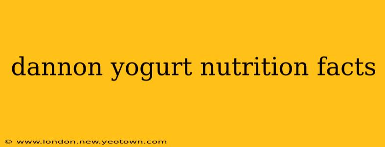 dannon yogurt nutrition facts