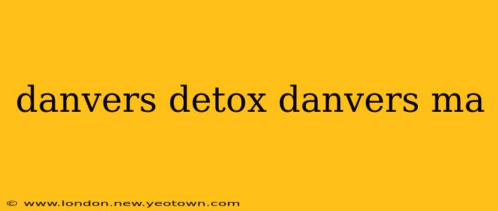 danvers detox danvers ma