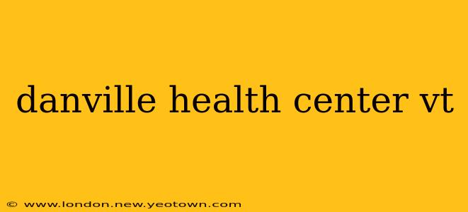 danville health center vt
