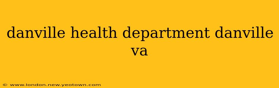danville health department danville va