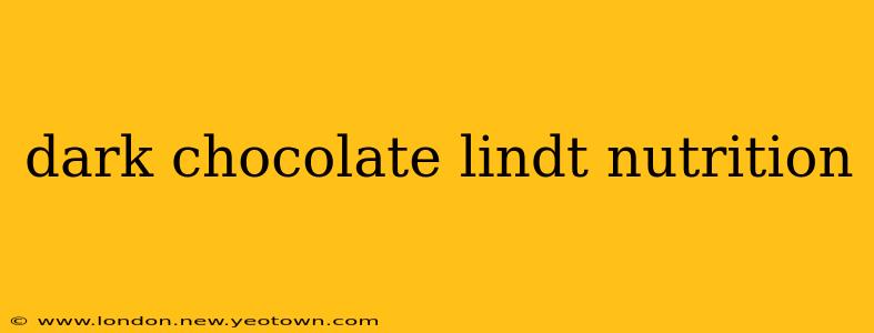 dark chocolate lindt nutrition