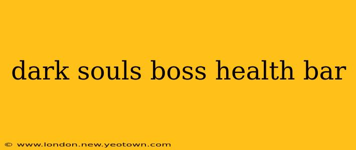 dark souls boss health bar