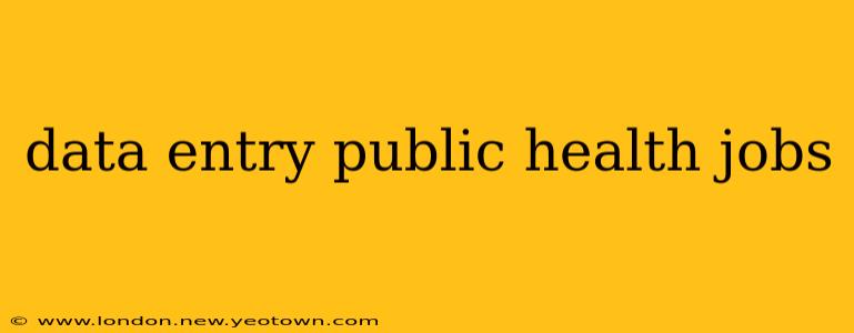 data entry public health jobs