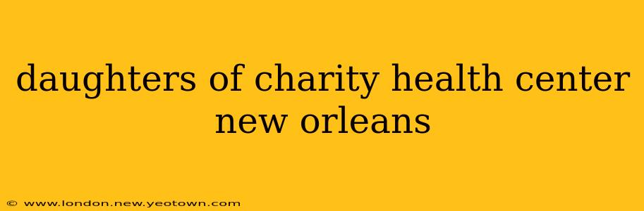 daughters of charity health center new orleans